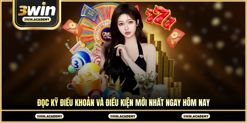 Đọc kỹ điều khoản và điều kiện mới nhất ngay hôm nay