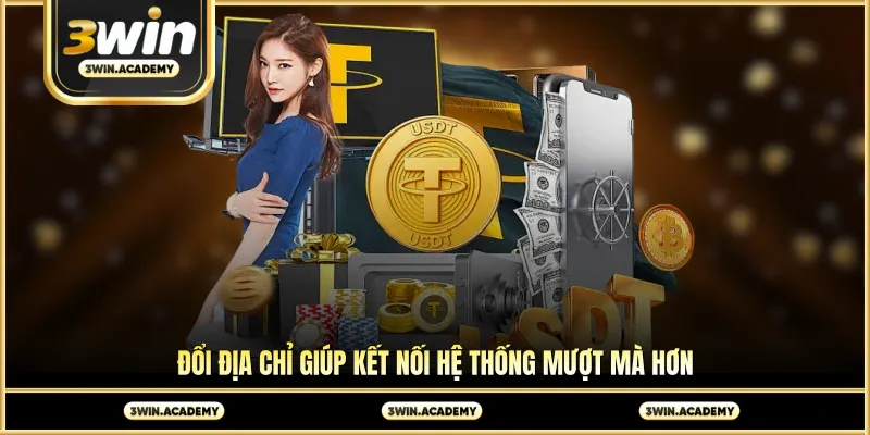 Đổi địa chỉ giúp kết nối hệ thống mượt mà hơn
