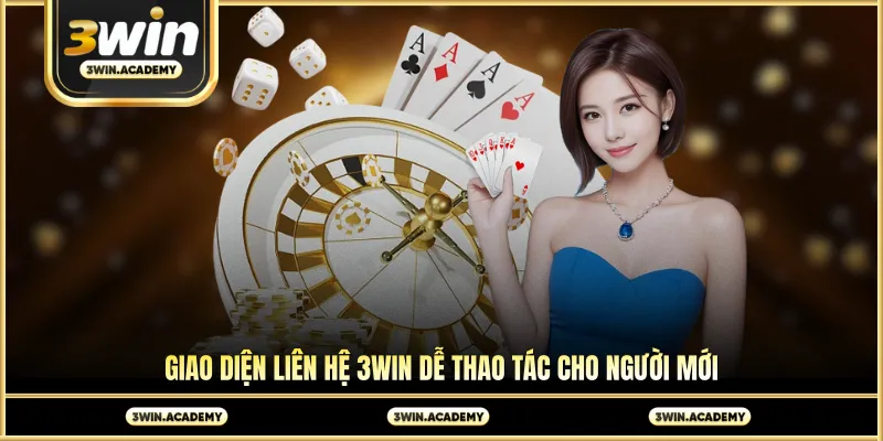 Giao diện liên hệ 3win dễ thao tác cho người mới