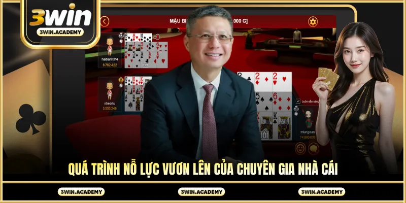 Quá trình nỗ lực vươn lên của chuyên gia nhà cái