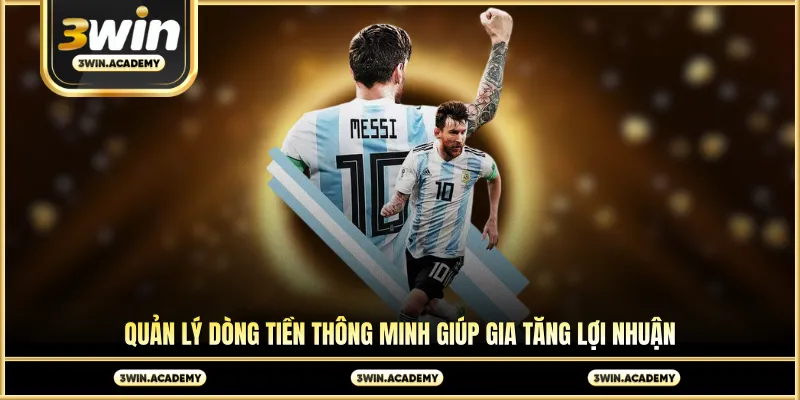 Quản lý dòng tiền thông minh giúp gia tăng lợi nhuận