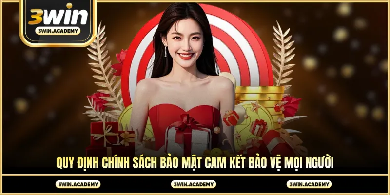 Quy định chính sách bảo mật cam kết bảo vệ mọi người