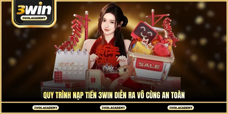 Quy trình nạp tiền 3win diễn ra vô cùng an toàn